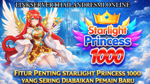 fitur penting Starlight Princess 1000