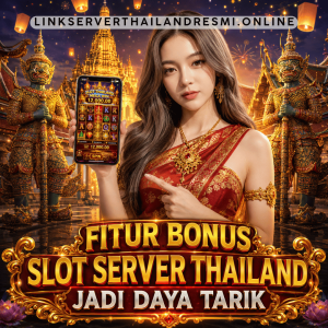 fitur bonus Slot Server Thailand